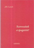 Jáki László - Szeressétek a spagettit!