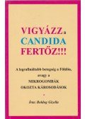 Boldog Gizella - Vigyázz, a candida fertőz!!!