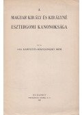 vitéz Kárpáthy-Kravjánszky Mór - A magyar király és királyné esztergomi kanonoksága