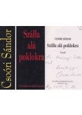 Csoóri Sándor - Szálla alá poklokra (dedikált)