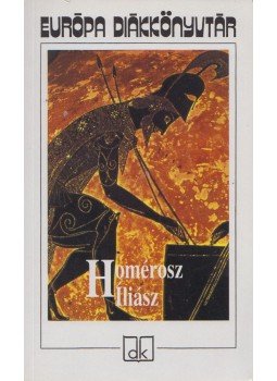 Homérosz - Íliász Homérosz - Íliász, Budapest 2007 antikvár könyv