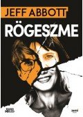 Jeff Abbott - Rögeszme
