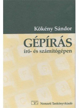 Kökény Sándor - Gépírás író- és számítógépen, Budapest 2005 antikvár könyv