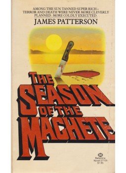 James Patterson - The Season of the Machete James Patterson - The Season of the Machete, New York 1977 antikvár könyv