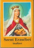 Tűzkő Lajos (szerk.) - Szent Erzsébet imafüzet