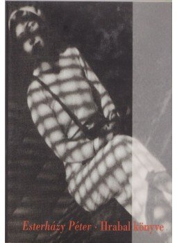 Esterházy Péter - Hrabal könyve Esterházy Péter - Hrabal könyve, 1990 antikvár könyv