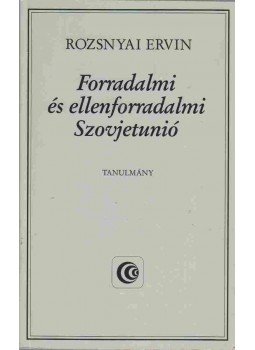 Rozsnyai Ervin - Forradalmi és ellenforradalmi Szovjetunió Rozsnyai Ervin - Forradalmi és ellenforradalmi Szovjetunió, Budapest 0 antikvár könyv