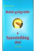 Sípos Gyula - Belső gyógyulás a Szeretetláng által