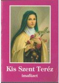 Tűzkő Lajos (szerk.) - Kis Szent Teréz imafüzet