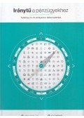 Merényi Zsuzsanna,Vasné Botár Ágnes,Fritz Sepúlveda Pablo Arnoldo - Iránytű a pénzügyekhez