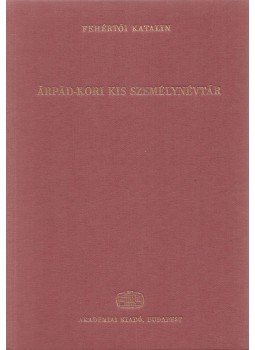 Fehértói Katalin - Árpád-kori kis személynévtár Fehértói Katalin - Árpád-kori kis személynévtár, Budapest 1983 antikvár könyv