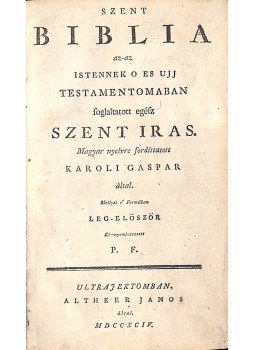  - Szent Biblia az-az Istennek O és Ujj Testamentomban foglaltatott egész Szent Iras (1794), Utrecht 1794 antikvár könyv