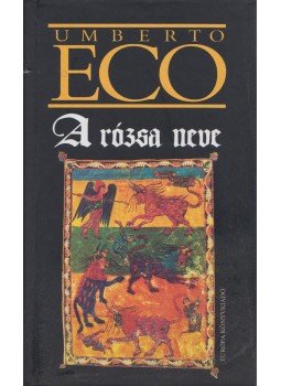 Umberto Eco - A rózsa neve Umberto Eco - A rózsa neve, Budapest 2008 antikvár könyv