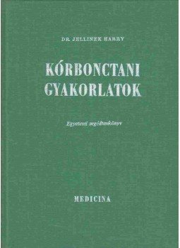Dr. Jellinek Harry - Kórbonctani gyakorlatok, Budapest 1985 antikvár könyv