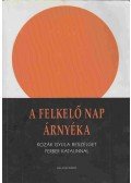 Kozák Gyula,Ferber Katalin - A felkelő nap árnyéka (dedikált)