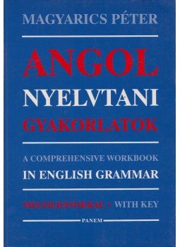 Magyarics Péter - Angol nyelvtani gyakorlatok Magyarics Péter - Angol nyelvtani gyakorlatok, Budapest 2002 antikvár könyv