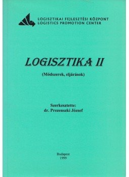 Dr. Prezenszki József - Logisztika II. Dr. Prezenszki József - Logisztika II., Budapest 1999 antikvár könyv