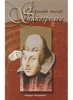 Benedek Marcell - Shakespeare Benedek Marcell - Shakespeare, Budapest 2001 antikvár könyv
