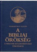 Nemeskürty István - A bibliai örökség (dedikált)