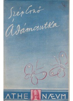 Szép Ernő - Ádámcsutka Szép Ernő - Ádámcsutka, Budapest 0 antikvár könyv