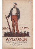 Bíró Lajos - A vizözön és egyéb elbeszélések