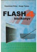 Vásárhelyi Péter,Szegő Tamás - Flash 4 kézikönyv