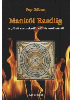 Pap Gábor - Manitól Rasdiig Pap Gábor - Manitól Rasdiig, Budapest 2013 antikvár könyv