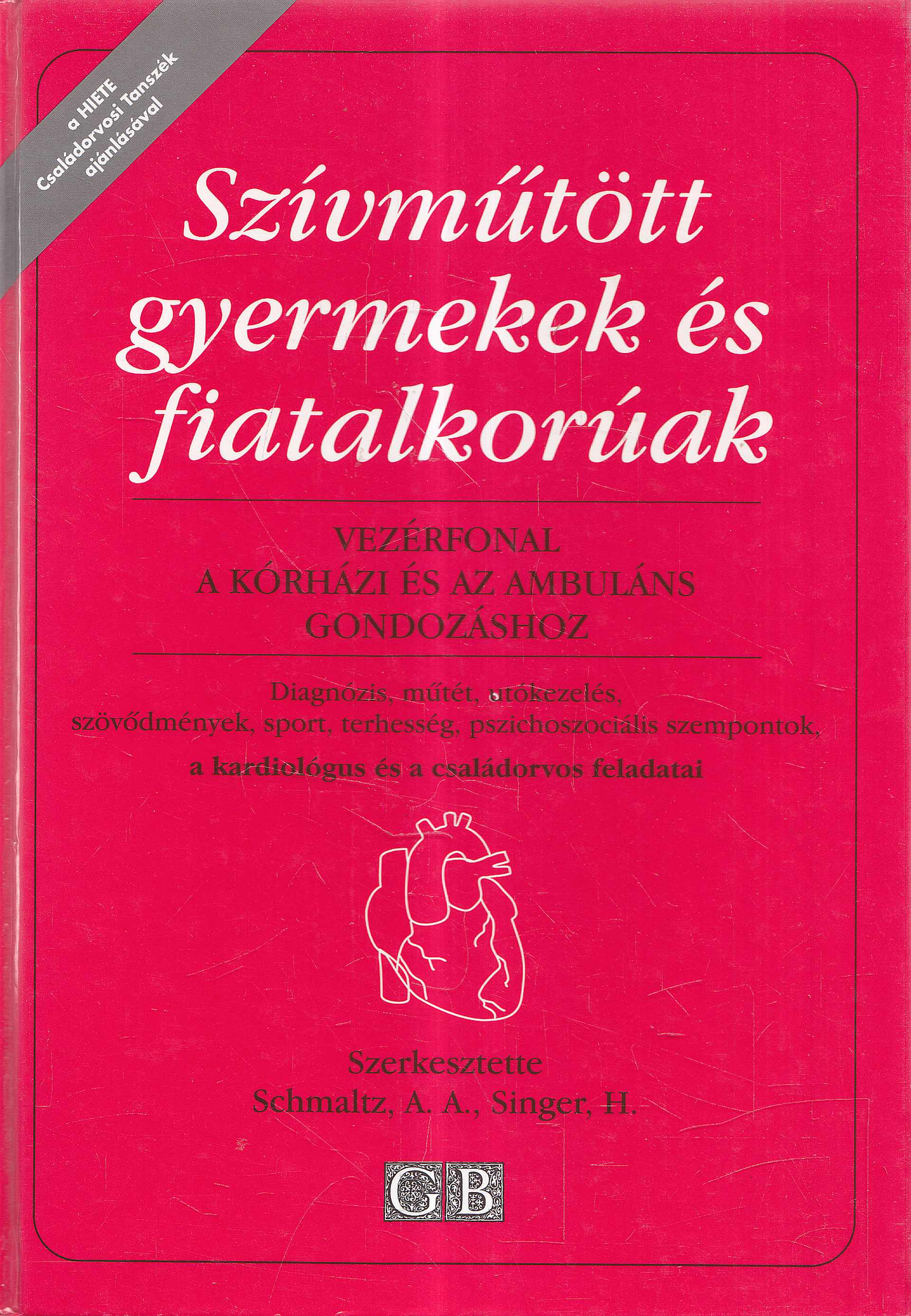Schmaltz, A. A., Sinher, H. - Szívműtött gyermekek és fiatalkorúak, Budapest 1997 antikvár könyv