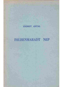Endrey Antal - Félbenmaradt nép Endrey Antal - Félbenmaradt nép, Melbourne 0 antikvár könyv