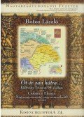 Botos László,Csobánczi Elemér - Öt év van hátra... / Nagymagyarország, vagy nemzethalál! - Kisenciklopédia 24.