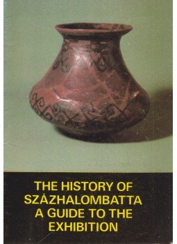 Poroszlai Ildikó (szerk.), Holport Ágnes, Soproni Sándor - The History of Százhalombatta Poroszlai Ildikó (szerk.), Holport Ágnes, Soproni Sándor - The History of Százhalombatta, Százhalombatta 1987 antikvár könyv