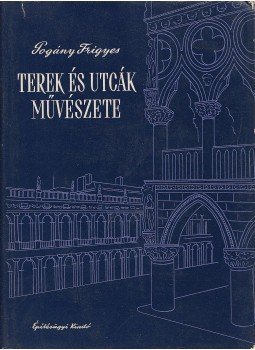 Pogány Frigyes - Terek és utcák művészete (dedikált) Pogány Frigyes - Terek és utcák művészete (dedikált), Budapest 1954 antikvár könyv