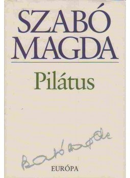 Szabó Magda - Pilátus Szabó Magda - Pilátus, Budapest 2008 antikvár könyv