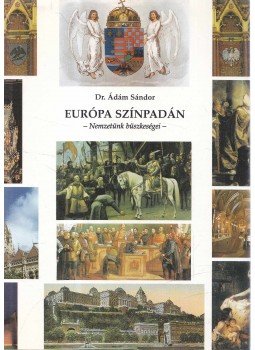 Dr. Ádám Sándor - Európa színpadán Dr. Ádám Sándor - Európa színpadán, Budapest 2000 antikvár könyv
