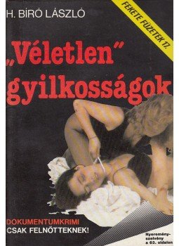 H. Bíró László - "Véletlen" gyilkosságok H. Bíró László - "Véletlen" gyilkosságok, Budapest 1991 antikvár könyv