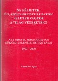 Csomor Lajos - Ne féljetek, én, Jézus Krisztus uratok veletek vagyok a világ végezetéig
