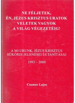 Csomor Lajos - Ne féljetek, én, Jézus Krisztus uratok veletek vagyok a világ végezetéig, Sükösd 0 antikvár könyv