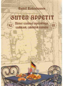 Radenhausen, Rudolf - Guten Appetit Radenhausen, Rudolf - Guten Appetit, Budapest 2017 antikvár könyv