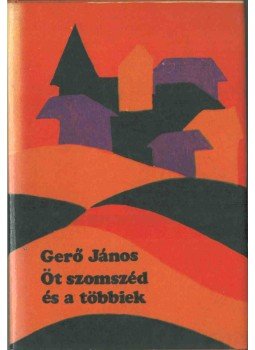 Gerő János - Öt szomszéd és a többiek (aláírt), Budapest 1979 antikvár könyv