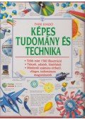 Kathy Gammell,Mike Stocks,Anna Claybourne - Képes tudomány és technika
