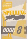 John Smith - Spelling Book 8