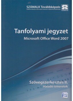 Molnár Mátyás - Microsoft Office Word 2007 - Szövegszerkesztés II., Budapest 2008 antikvár könyv