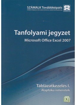 Molnár Mátyás - Microsoft Office Excel 2007 - Táblázatkezelés I. Molnár Mátyás - Microsoft Office Excel 2007 - Táblázatkezelés I., Budapest 2008 antikvár könyv