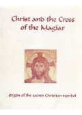 Forray Zoltán Tamás - Krisztus Kör öszt a Mágus kereszt /Christ and the Cross pf the Magiar