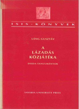 Láng Gusztáv - A lázadás közjátéka (dedikált), Szombathely 1996 antikvár könyv
