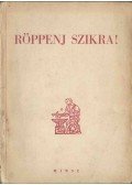 Aczél Tamás,Benjámin László,Darázs Endre,F. Nagy László,Juhász Ferenc,Kuczka Péter,Tóth Gyula - Röppenj szikra! (dedikált)