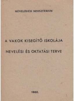Kovács Csongor - A vakok kisegítő iskolája nevelési oktatási terve, Budapest 1982 antikvár könyv