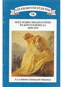  - Szűz Mária megjelenései és könnyezései (I.) 1830-1933,  0 antikvár könyv