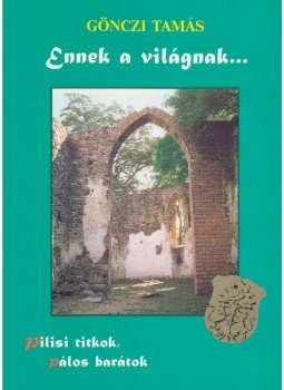 Gönczi Tamás - Ennek a világnak... (dedikált) Gönczi Tamás - Ennek a világnak... (dedikált), Budapest 2002 antikvár könyv