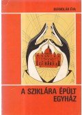 Bernolák Éva - A sziklára épült egyház (dedikált)